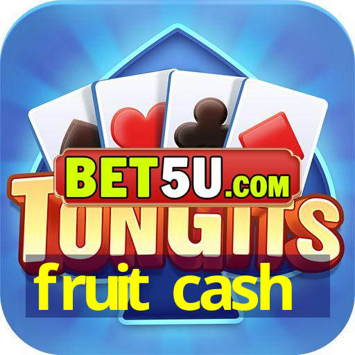 fruit cash